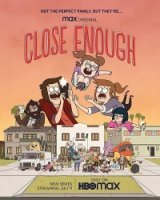 Достаточно Близко/Close Enough 2 сезон