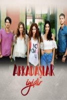 Друзья - это хорошо/Arkadaşlar İyidir 1 сезон