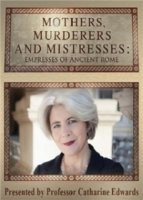 Императрицы Древнего Рима/Mothers, Murderers and Mistresses: Empresses of Ancient Rome