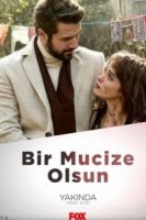 Пусть свершится чудо/Bir Mucize Olsun
