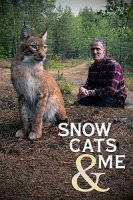 Рысь. Тайны дикой кошки/Snow Cats and Me